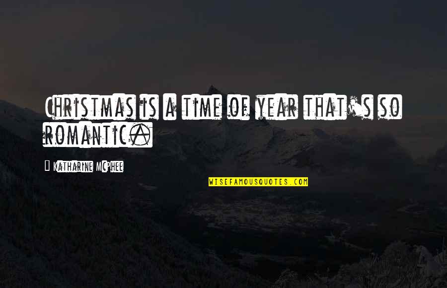 At Christmas Time Quotes By Katharine McPhee: Christmas is a time of year that's so