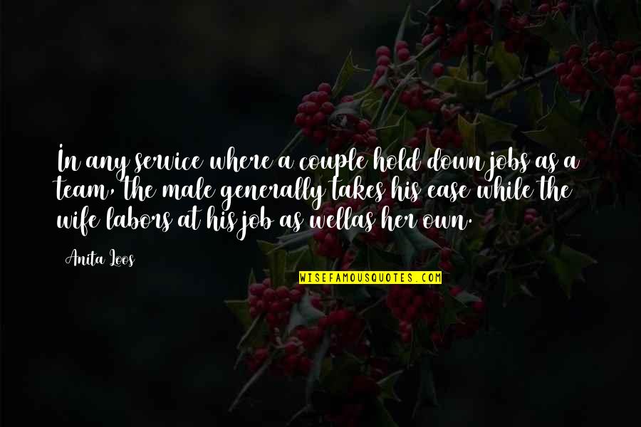 At Ease Quotes By Anita Loos: In any service where a couple hold down At Ease Quotes By Anita Loos: In any service where a couple hold down