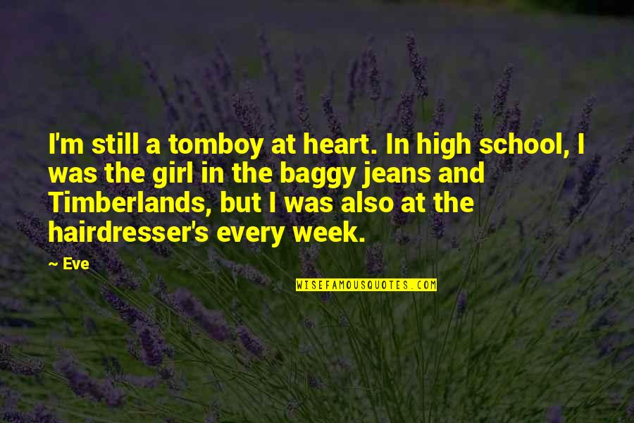 At Heart Quotes By Eve: I'm still a tomboy at heart. In high