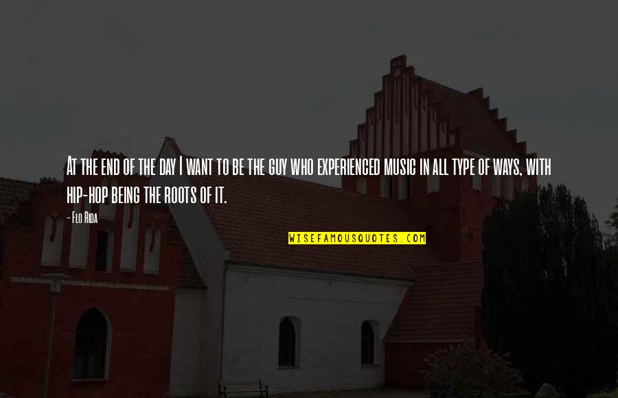 At Hip Quotes By Flo Rida: At the end of the day I want
