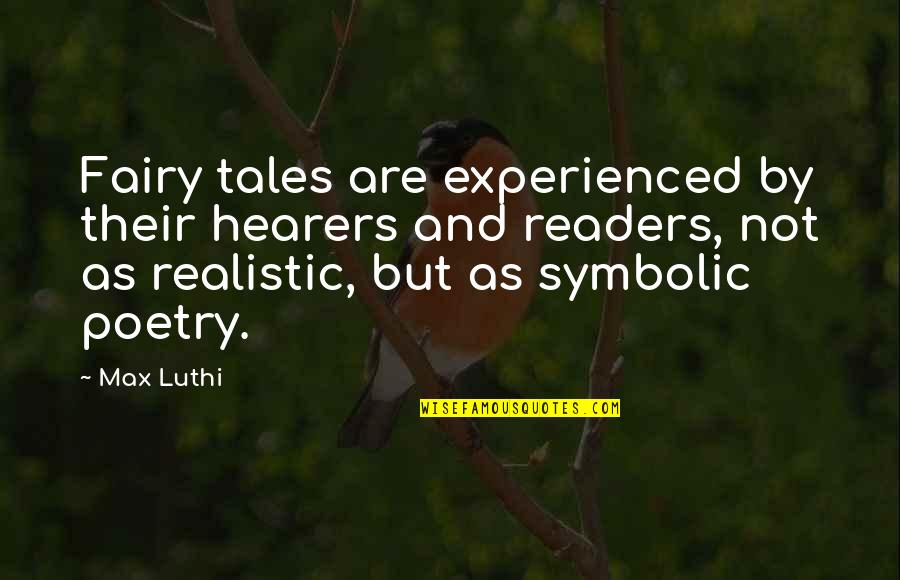 At Home Bored Quotes By Max Luthi: Fairy tales are experienced by their hearers and