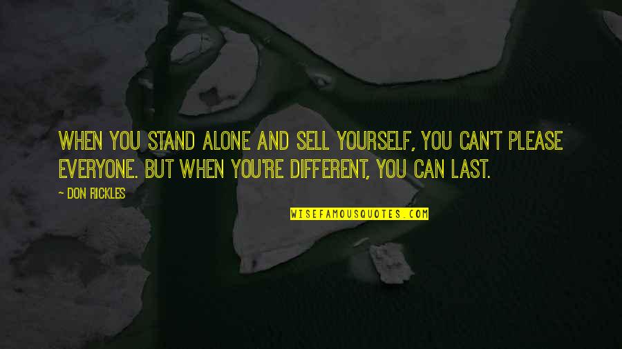 At Last Alone Quotes By Don Rickles: When you stand alone and sell yourself, you