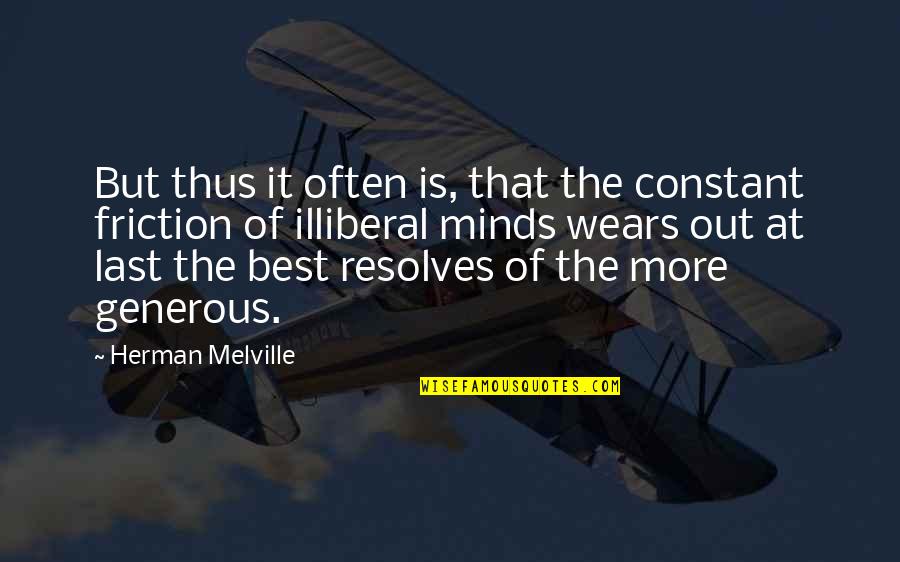 At Last Quotes By Herman Melville: But thus it often is, that the constant
