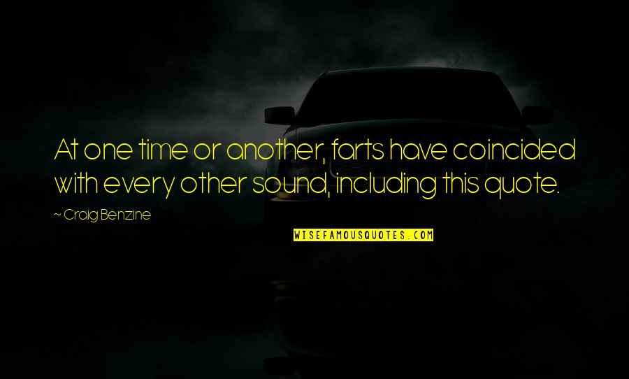 At Quote Quotes By Craig Benzine: At one time or another, farts have coincided