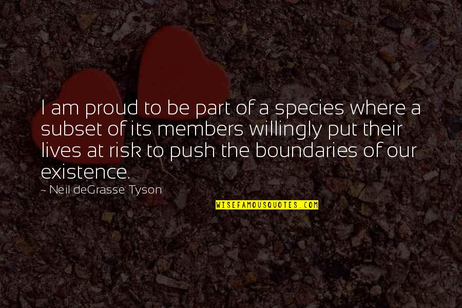 At Risk Quotes By Neil DeGrasse Tyson: I am proud to be part of a