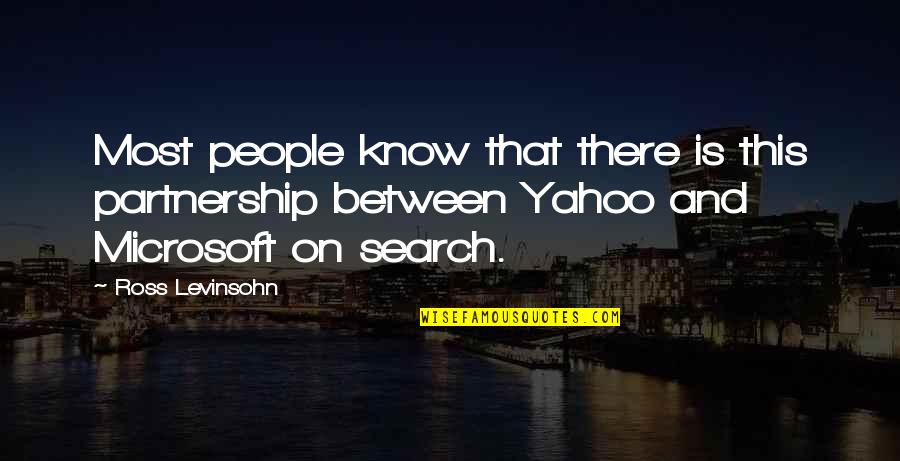 At Some Point Quote Quotes By Ross Levinsohn: Most people know that there is this partnership
