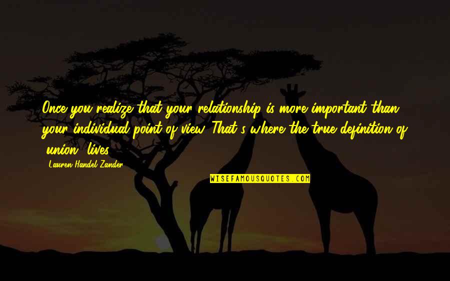 At Some Point You Realize Quotes By Lauren Handel Zander: Once you realize that your relationship is more