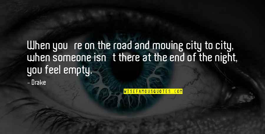At T City Quotes By Drake: When you're on the road and moving city At T City Quotes By Drake: When you're on the road and moving city