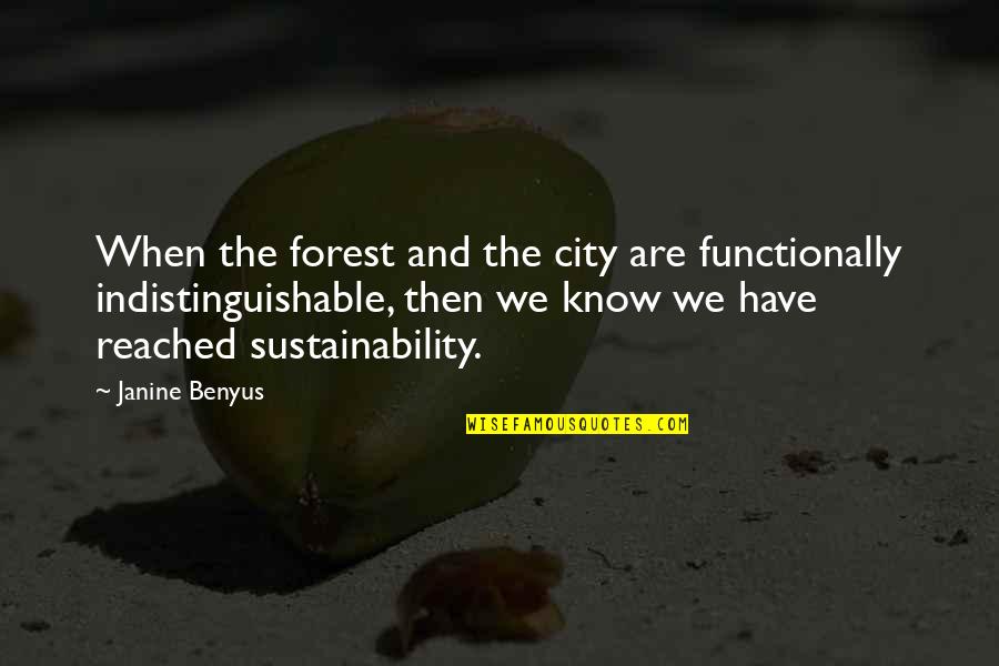 At T City Quotes By Janine Benyus: When the forest and the city are functionally At T City Quotes By Janine Benyus: When the forest and the city are functionally