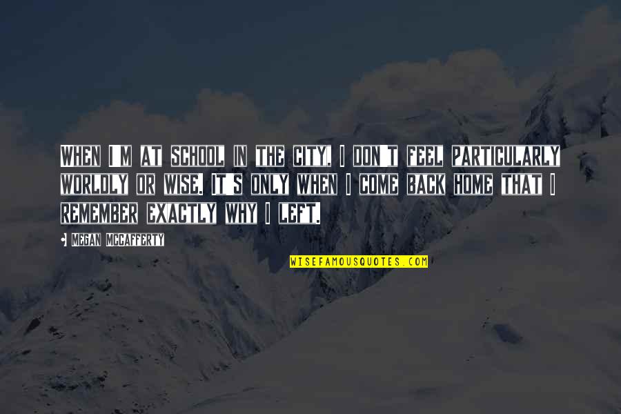 At T City Quotes By Megan McCafferty: When I'm at school in the city, I At T City Quotes By Megan McCafferty: When I'm at school in the city, I