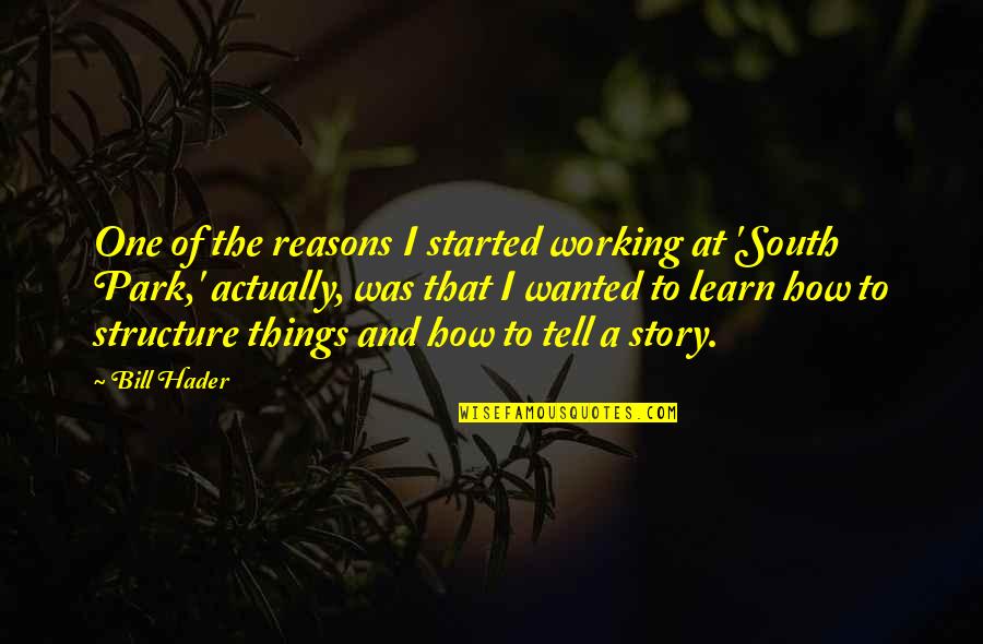 At&t Park Quotes By Bill Hader: One of the reasons I started working at At&t Park Quotes By Bill Hader: One of the reasons I started working at