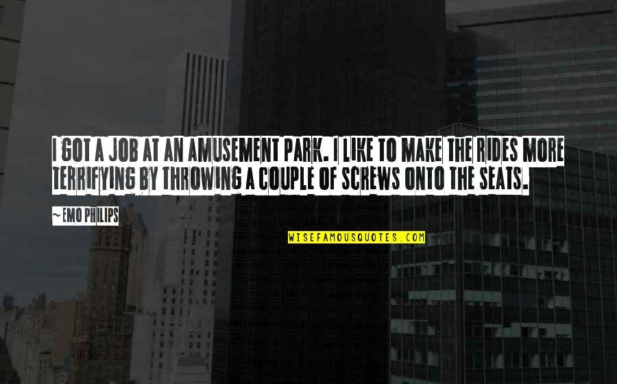 At&t Park Quotes By Emo Philips: I got a job at an amusement park. At&t Park Quotes By Emo Philips: I got a job at an amusement park.