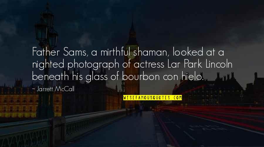 At&t Park Quotes By Jarrett McCall: Father Sams, a mirthful shaman, looked at a At&t Park Quotes By Jarrett McCall: Father Sams, a mirthful shaman, looked at a