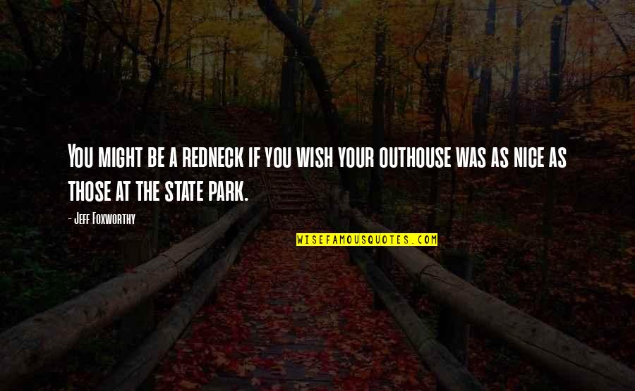 At&t Park Quotes By Jeff Foxworthy: You might be a redneck if you wish At&t Park Quotes By Jeff Foxworthy: You might be a redneck if you wish