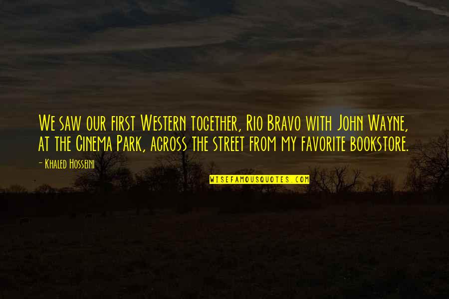 At&t Park Quotes By Khaled Hosseini: We saw our first Western together, Rio Bravo
