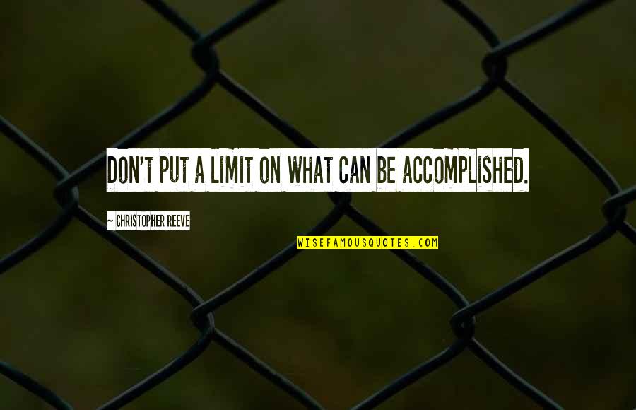At The Bride Hunt Ball Quotes By Christopher Reeve: Don't put a limit on what can be At The Bride Hunt Ball Quotes By Christopher Reeve: Don't put a limit on what can be