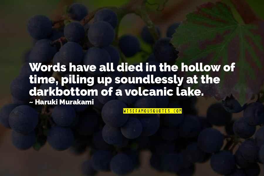 At The Lake Quotes By Haruki Murakami: Words have all died in the hollow of At The Lake Quotes By Haruki Murakami: Words have all died in the hollow of