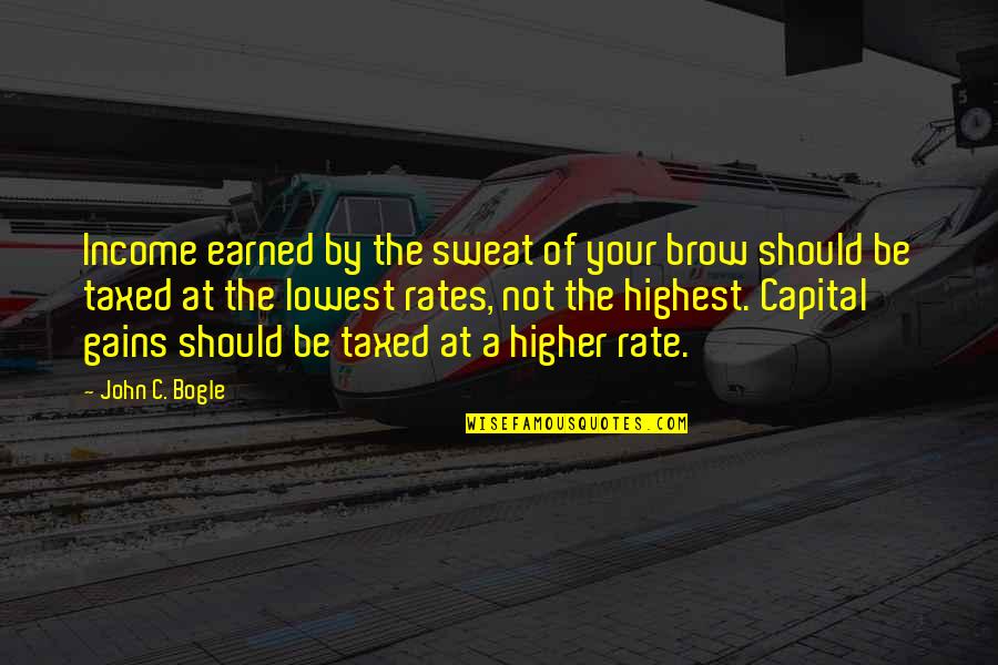 At The Rate Quotes By John C. Bogle: Income earned by the sweat of your brow At The Rate Quotes By John C. Bogle: Income earned by the sweat of your brow