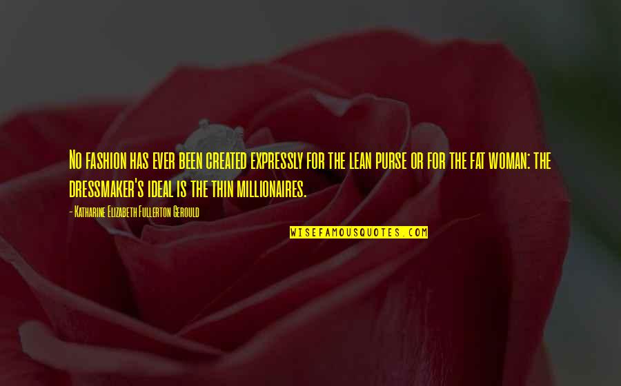Ata Karate Quotes By Katharine Elizabeth Fullerton Gerould: No fashion has ever been created expressly for Ata Karate Quotes By Katharine Elizabeth Fullerton Gerould: No fashion has ever been created expressly for