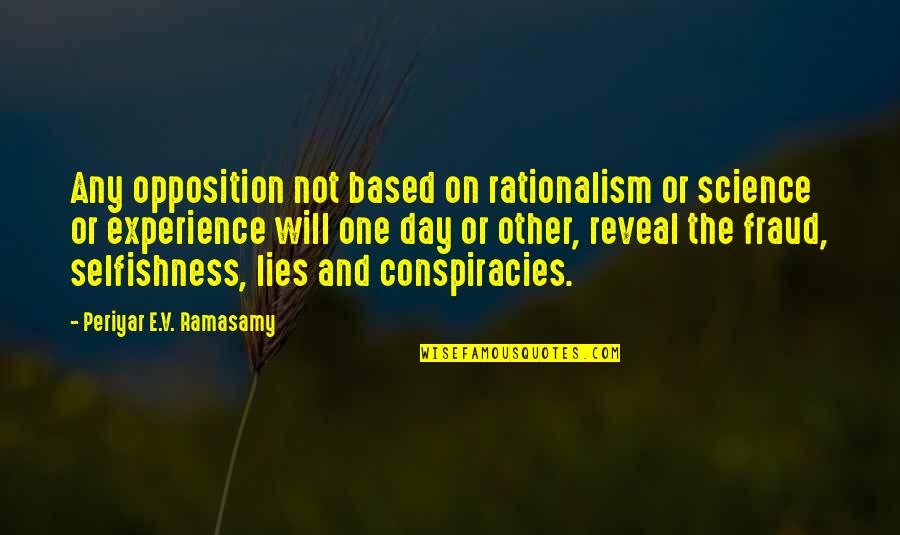 Atacados Dos Quotes By Periyar E.V. Ramasamy: Any opposition not based on rationalism or science