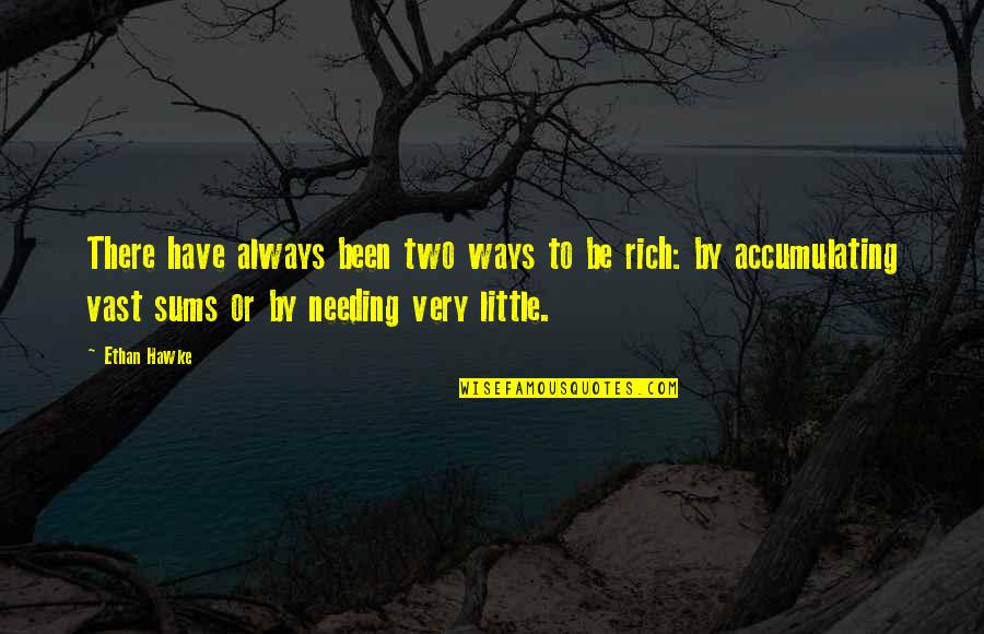 Atacul Piatra Quotes By Ethan Hawke: There have always been two ways to be Atacul Piatra Quotes By Ethan Hawke: There have always been two ways to be