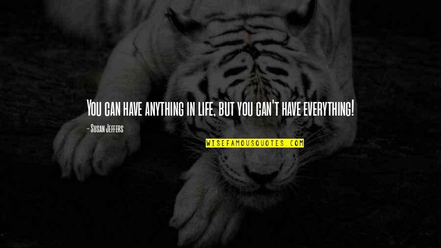Atajos Del Quotes By Susan Jeffers: You can have anything in life, but you Atajos Del Quotes By Susan Jeffers: You can have anything in life, but you