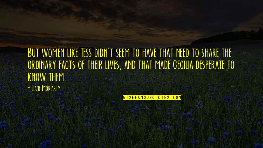 Atalhos Photoshop Quotes By Liane Moriarty: But women like Tess didn't seem to have Atalhos Photoshop Quotes By Liane Moriarty: But women like Tess didn't seem to have