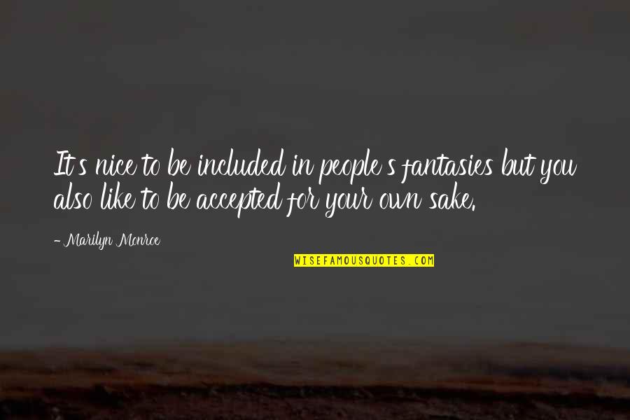 Ataliba Short Quotes By Marilyn Monroe: It's nice to be included in people's fantasies Ataliba Short Quotes By Marilyn Monroe: It's nice to be included in people's fantasies