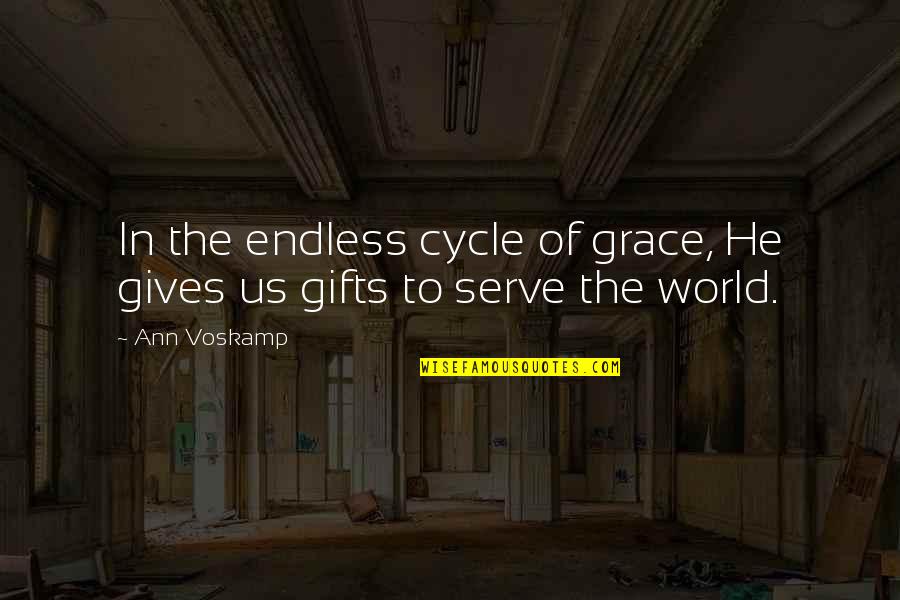 Atalm 2018 Quotes By Ann Voskamp: In the endless cycle of grace, He gives
