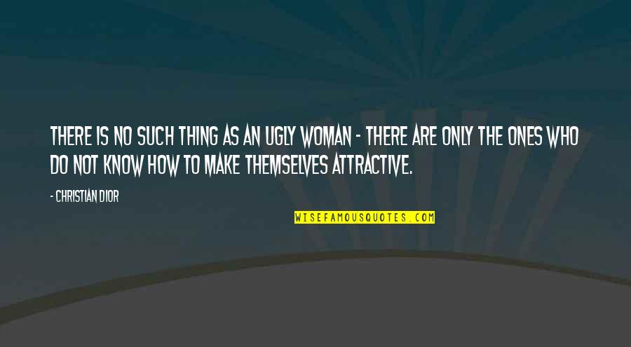 Atalm 2019 Quotes By Christian Dior: There is no such thing as an ugly Atalm 2019 Quotes By Christian Dior: There is no such thing as an ugly