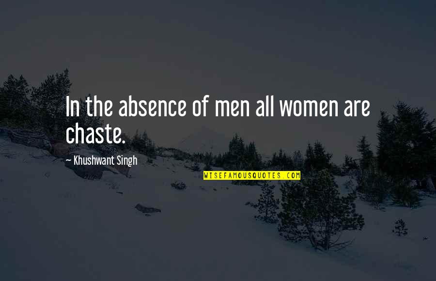 Atalmedial Quotes By Khushwant Singh: In the absence of men all women are Atalmedial Quotes By Khushwant Singh: In the absence of men all women are