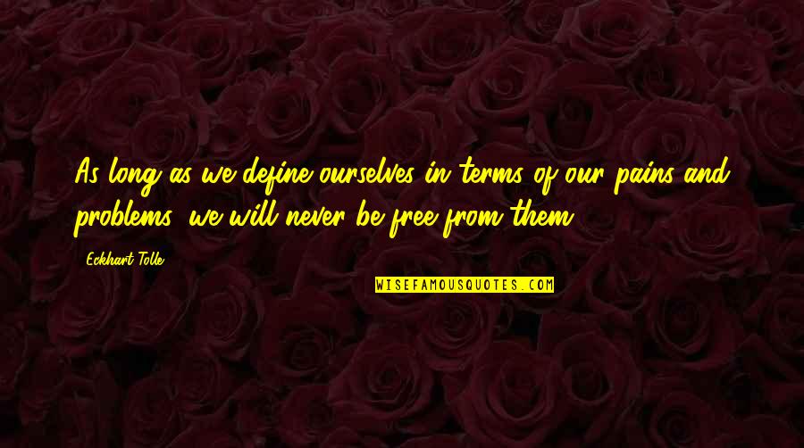 Atanasijevic Perugia Quotes By Eckhart Tolle: As long as we define ourselves in terms Atanasijevic Perugia Quotes By Eckhart Tolle: As long as we define ourselves in terms