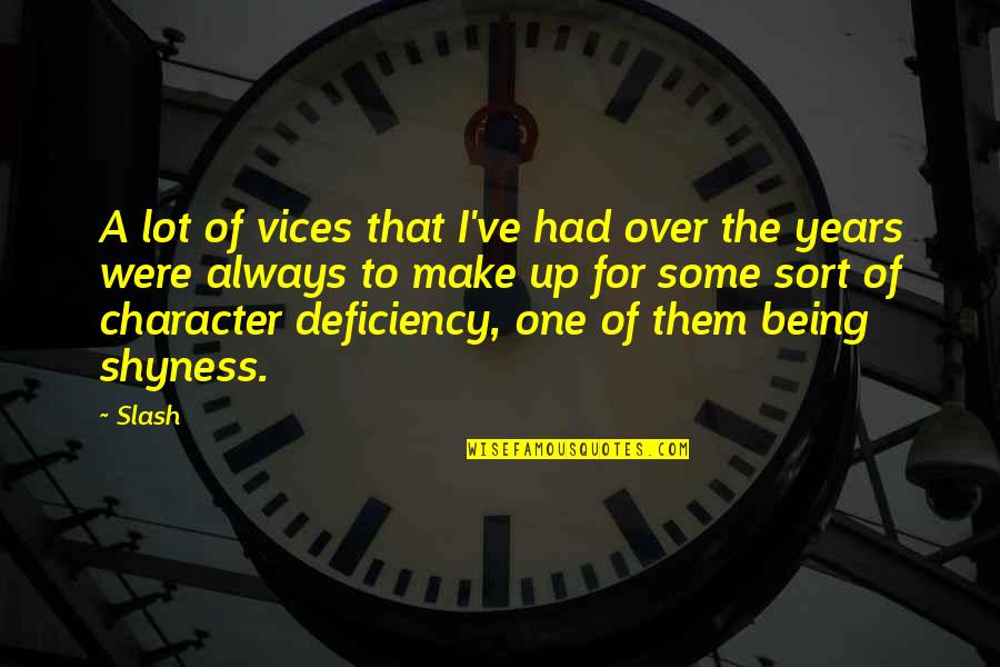 Atanasijevic Vasileva Quotes By Slash: A lot of vices that I've had over Atanasijevic Vasileva Quotes By Slash: A lot of vices that I've had over