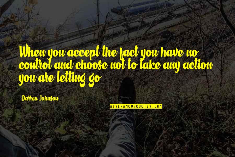 Atascado Significado Quotes By Darren Johnson: When you accept the fact you have no