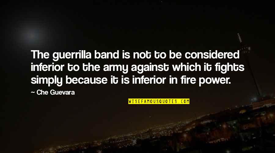 Atashi Kisushita Quotes By Che Guevara: The guerrilla band is not to be considered Atashi Kisushita Quotes By Che Guevara: The guerrilla band is not to be considered