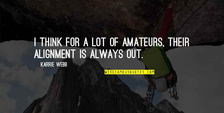 Ate At Kuya Quotes By Karrie Webb: I think for a lot of amateurs, their