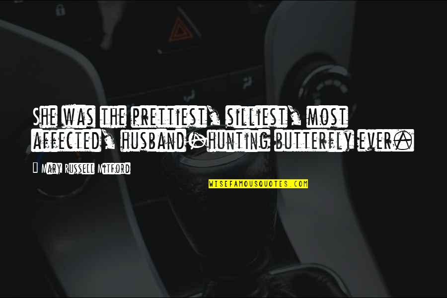 Atebx Quotes By Mary Russell Mitford: She was the prettiest, silliest, most affected, husband-hunting Atebx Quotes By Mary Russell Mitford: She was the prettiest, silliest, most affected, husband-hunting