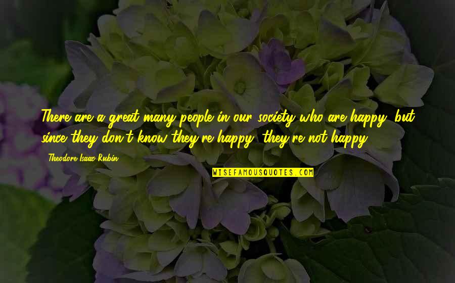 Ateismo Imagenes Quotes By Theodore Isaac Rubin: There are a great many people in our Ateismo Imagenes Quotes By Theodore Isaac Rubin: There are a great many people in our