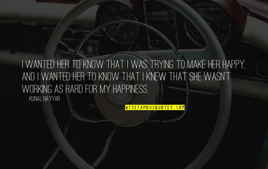 Ateismul Quotes By Kunal Nayyar: I wanted her to know that I was Ateismul Quotes By Kunal Nayyar: I wanted her to know that I was