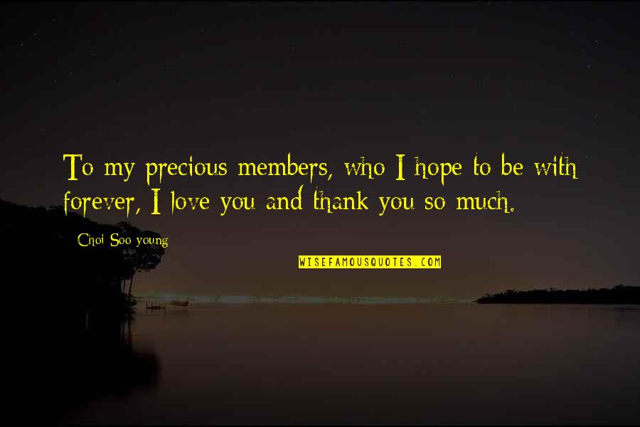 Atemporal Quotes By Choi Soo-young: To my precious members, who I hope to