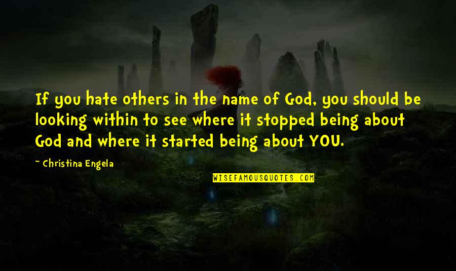 Atenci N Quotes By Christina Engela: If you hate others in the name of