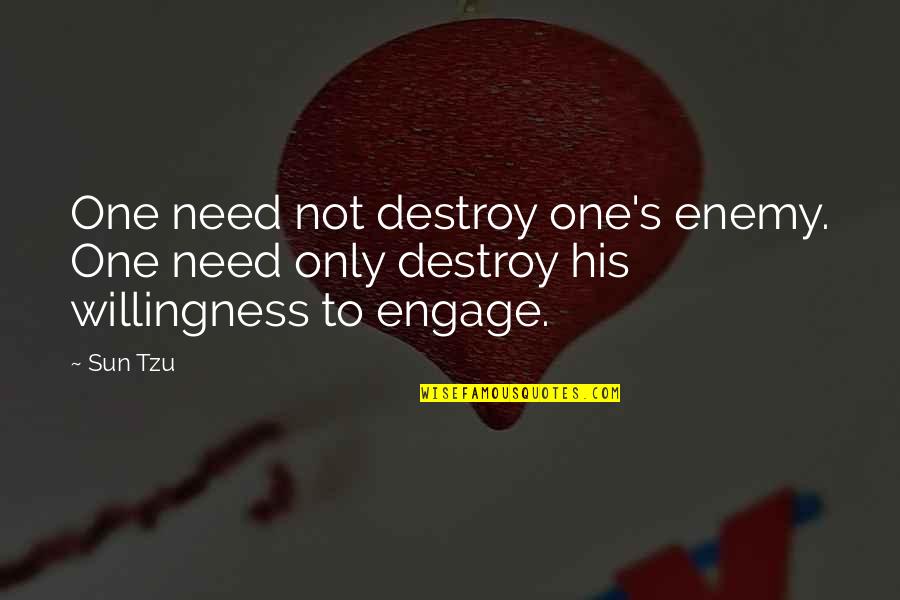Atenci N Quotes By Sun Tzu: One need not destroy one's enemy. One need