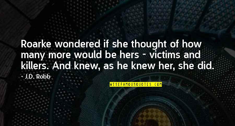 Atendiendo El Quotes By J.D. Robb: Roarke wondered if she thought of how many Atendiendo El Quotes By J.D. Robb: Roarke wondered if she thought of how many