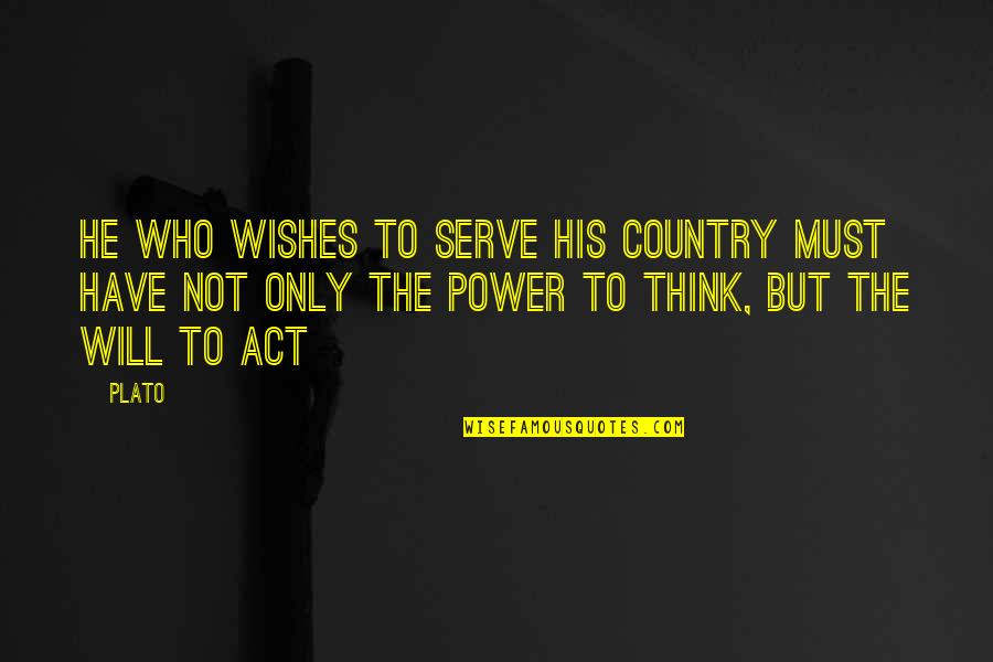 Ateneo De Manila Quotes By Plato: He who wishes to serve his country must