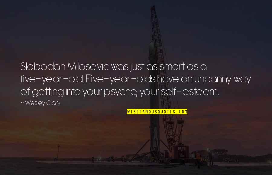 Aterradora Verdadera Quotes By Wesley Clark: Slobodan Milosevic was just as smart as a