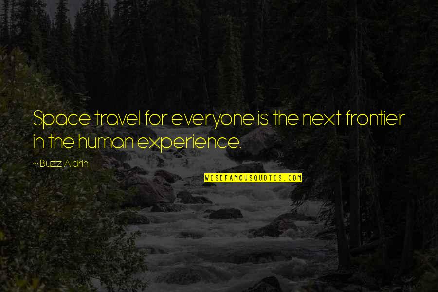 Ateu Significado Quotes By Buzz Aldrin: Space travel for everyone is the next frontier