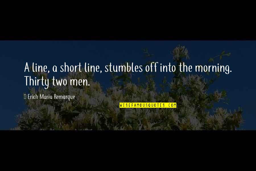 Atharva Love Quotes By Erich Maria Remarque: A line, a short line, stumbles off into