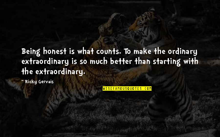 Atharva Quotes By Ricky Gervais: Being honest is what counts. To make the