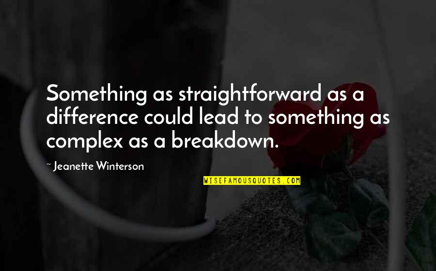 Athazie Quotes By Jeanette Winterson: Something as straightforward as a difference could lead