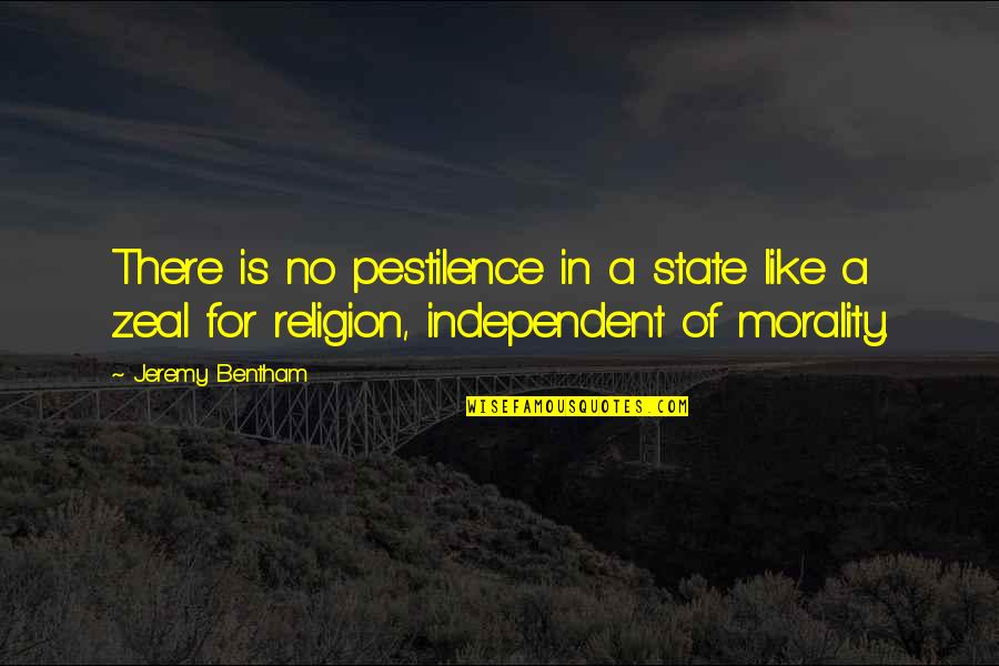Atheism And Morality Quotes By Jeremy Bentham: There is no pestilence in a state like